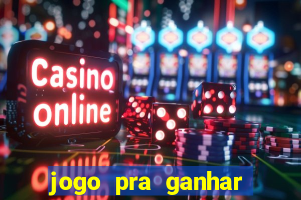 jogo pra ganhar dinheiro sem depositar