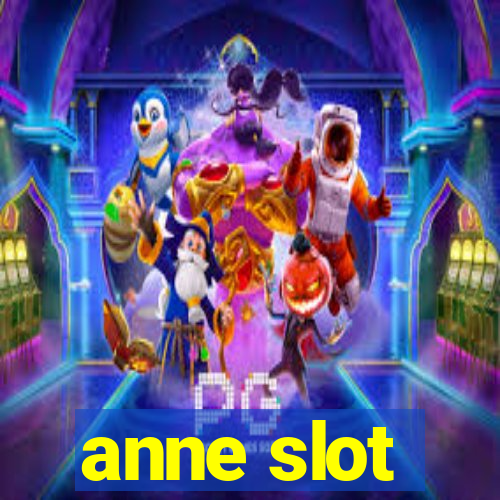 anne slot