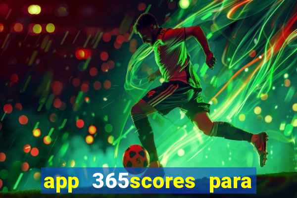 app 365scores para que serve