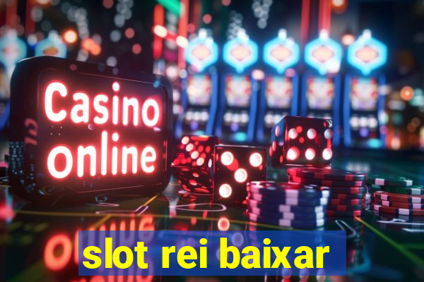 slot rei baixar