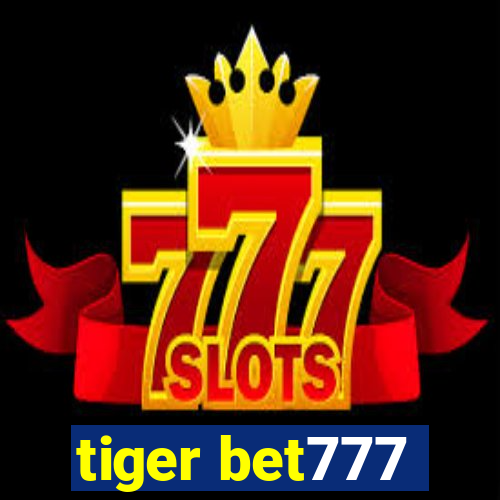 tiger bet777