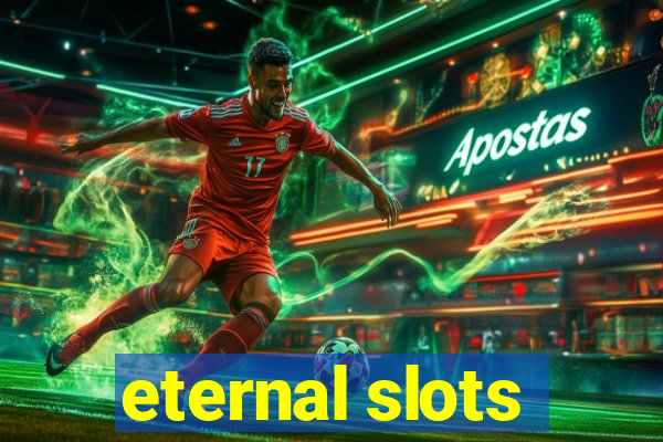 eternal slots