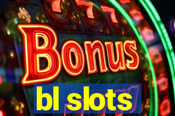 bl slots