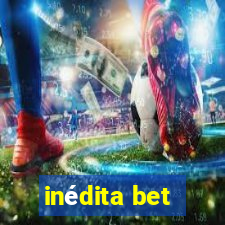 inédita bet