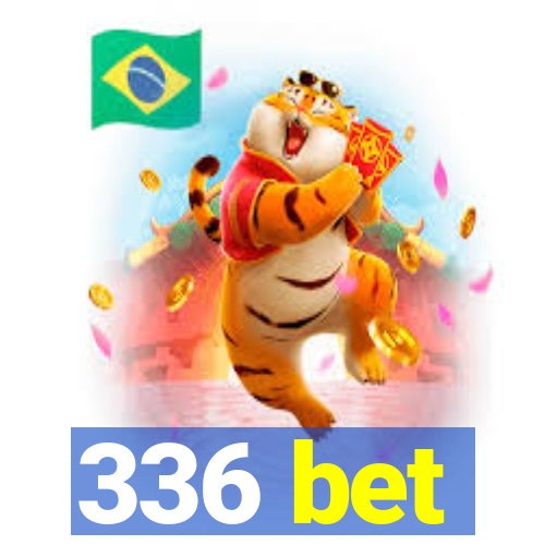 336 bet