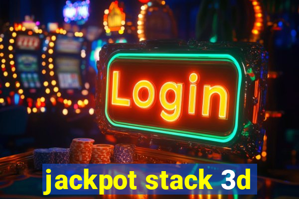 jackpot stack 3d