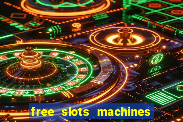 free slots machines to play