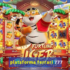 plataforma ferrari 777