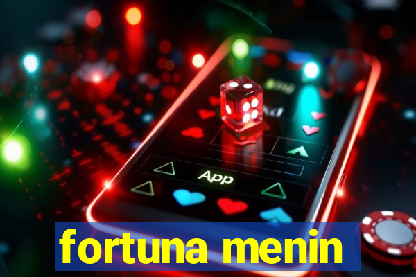 fortuna menin