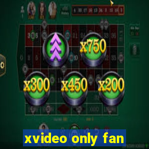 xvideo only fan