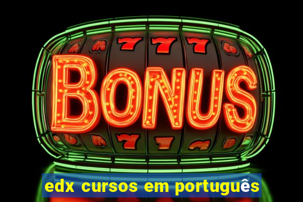 edx cursos em português