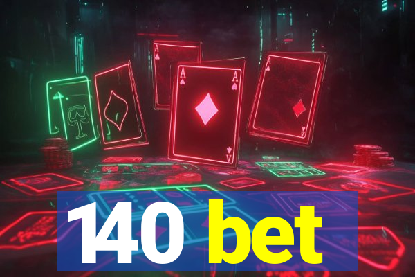 140 bet