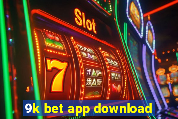 9k bet app download