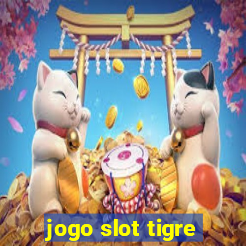 jogo slot tigre