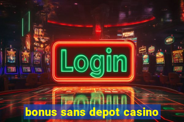 bonus sans depot casino