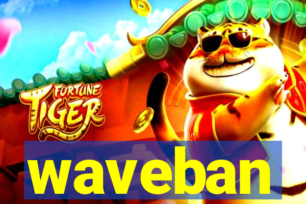 waveban