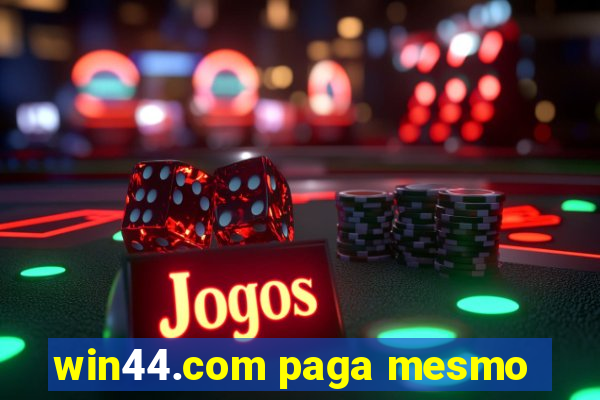 win44.com paga mesmo