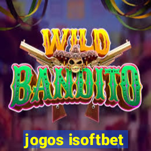 jogos isoftbet