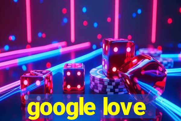 google love