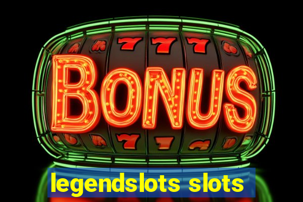 legendslots slots