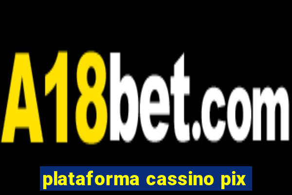 plataforma cassino pix