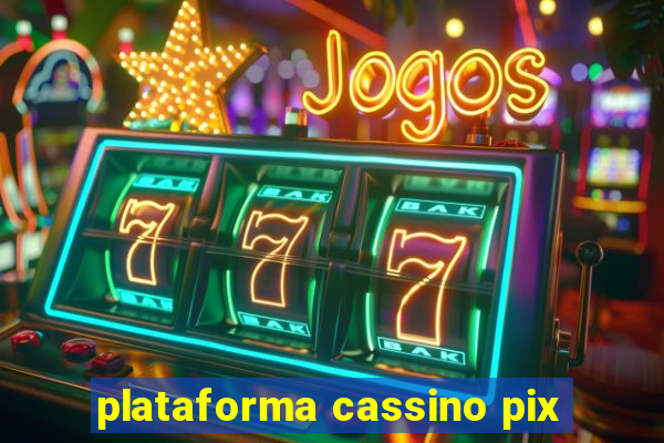 plataforma cassino pix