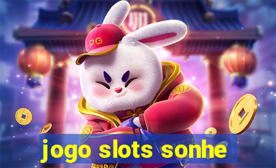 jogo slots sonhe