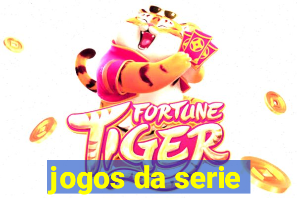 jogos da serie