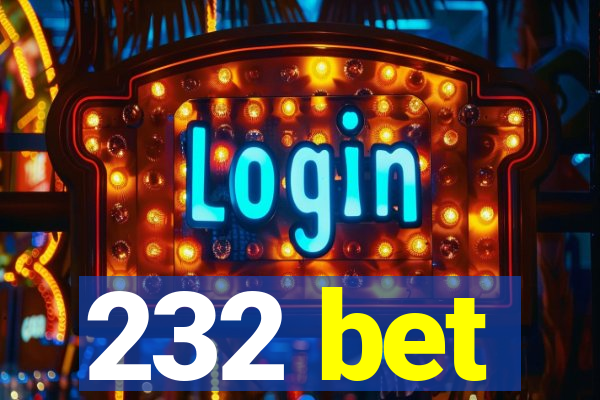 232 bet