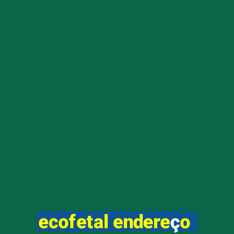 ecofetal endereço