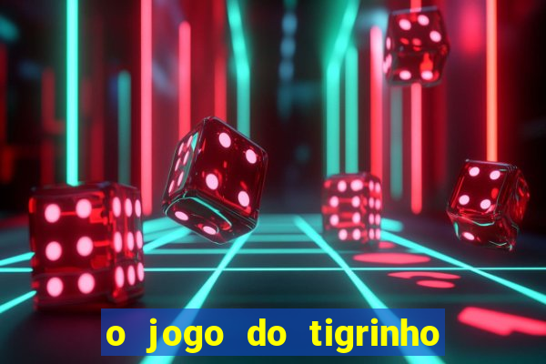 o jogo do tigrinho paga mesmo