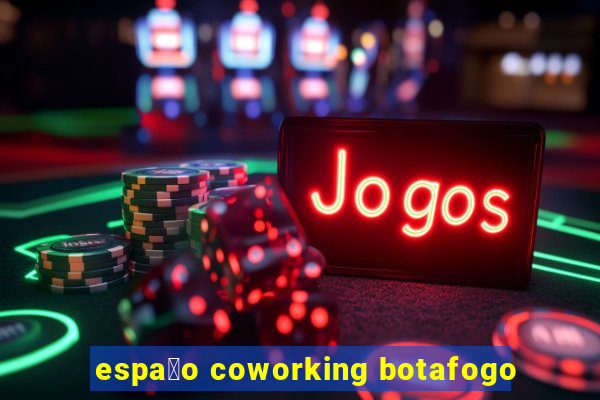 espa莽o coworking botafogo