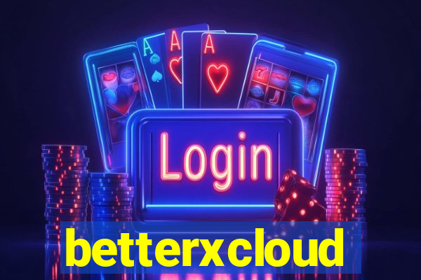 betterxcloud