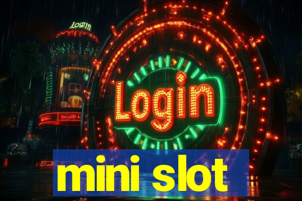 mini slot