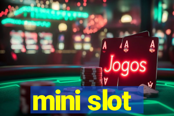 mini slot