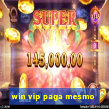 win vip paga mesmo