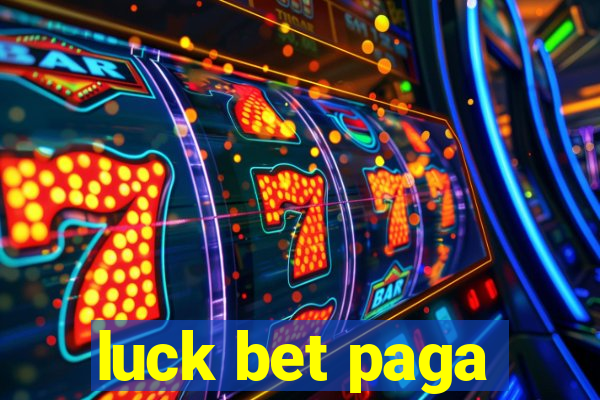 luck bet paga