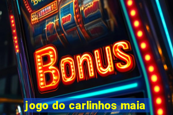 jogo do carlinhos maia