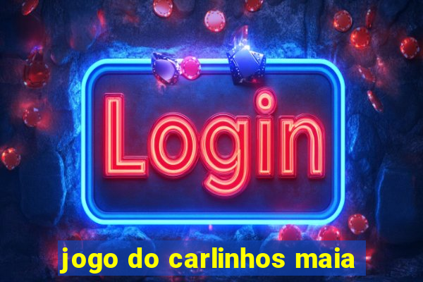 jogo do carlinhos maia