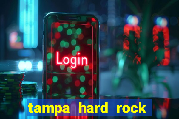 tampa hard rock hotel and casino