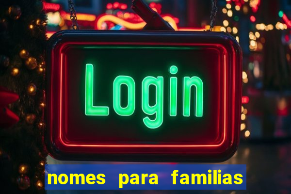 nomes para familias em jogos