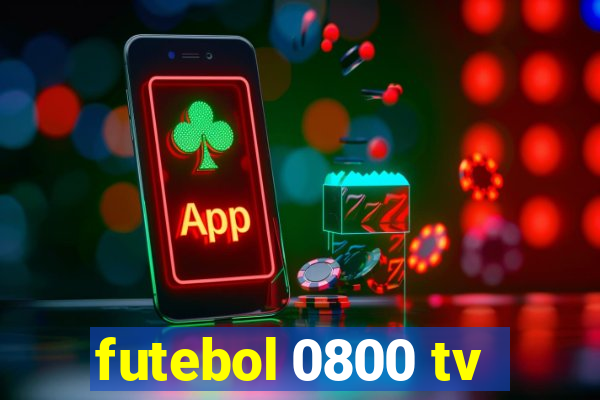 futebol 0800 tv