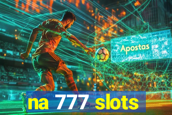 na 777 slots