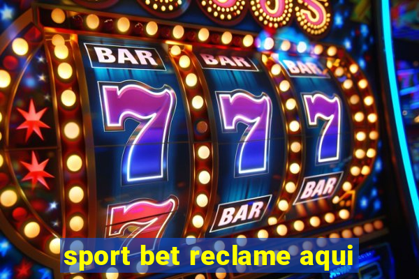 sport bet reclame aqui