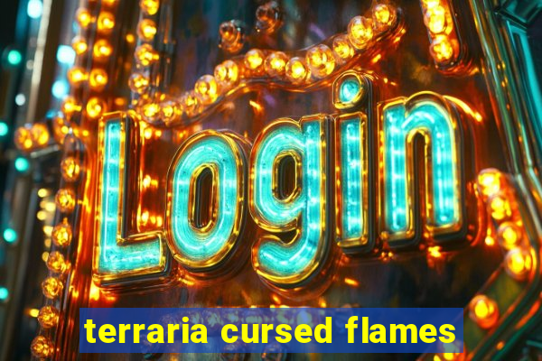 terraria cursed flames