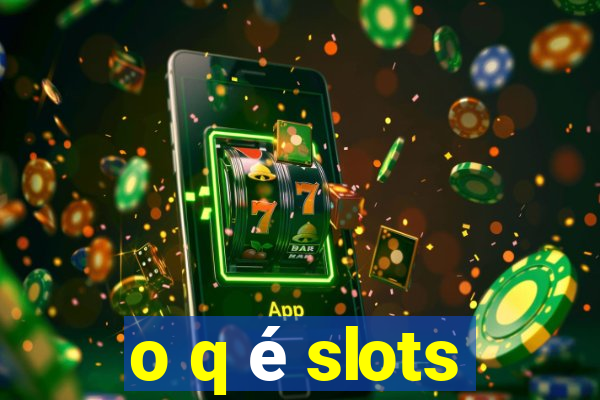 o q é slots