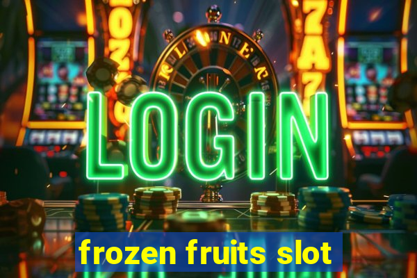 frozen fruits slot