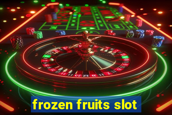 frozen fruits slot