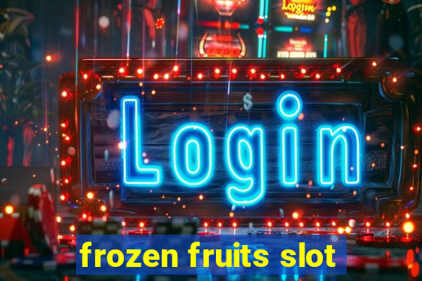 frozen fruits slot