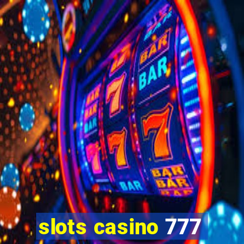 slots casino 777